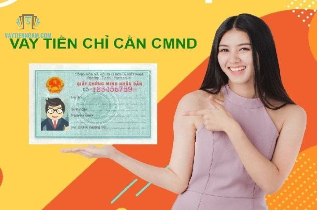 Các Hình Thức Vay Tiền Bằng CMND Phổ Biến Năm 2021