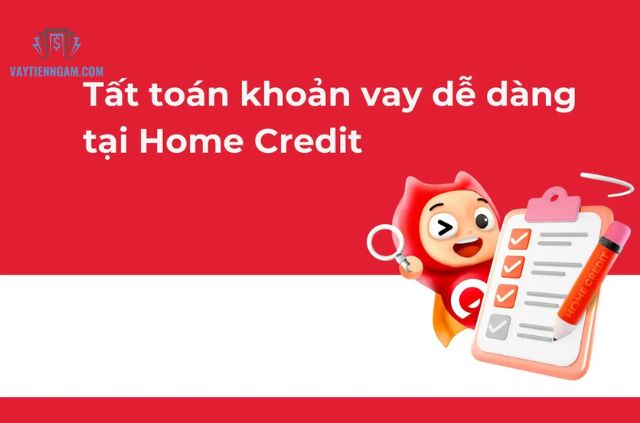 tất toán khoản vay home credit